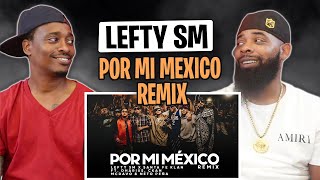 TRETV REACTS TO Por Mi Mexico Remix 🇲🇽  Lefty SM Santa Fe Klan Dharius CKan MC Davo amp Neto [upl. by Doownelg]