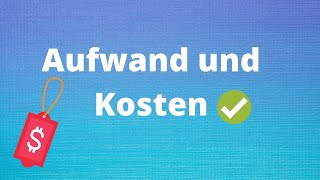 Aufwand und Kosten einfach erklärt [upl. by Maier]