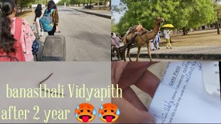 Banasthali Vidyapith♥️  वनस्थली विद्यापीठ✨ After 2 years😅🥵 [upl. by Ssor]