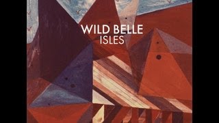 Im In Love  Wild Belle EXCLUSIVE TRACK HQ  Lyrics [upl. by Etnahsa]