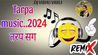 Tarpa music💃 2024🎙️ तरप सग remix👑 [upl. by Seigel554]