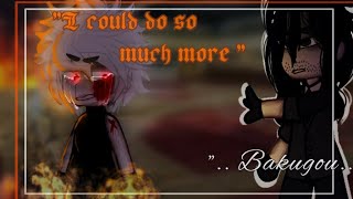 quot I could do so much more quot  Bakugou ANGST  OG • Sad Bakugou [upl. by Eadmund]