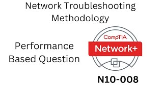 CompTIA Network 008 N10008 PBQ Network Troubleshooting Methodology [upl. by Leuams737]