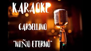 KARAOKE  CARDELLINO  NIÑO ETERNO [upl. by Netsirc20]