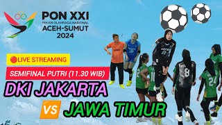 🔴SEMIFINAL VOLI PUTRI PON XXI 24 DKI JAKARTA VS JATIM [upl. by Anzovin]