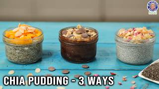 Chia Pudding  3 Ways  How to Make Chia Pudding at Home  Easy Pudding Recipes  Chef Bhumika [upl. by Godard]