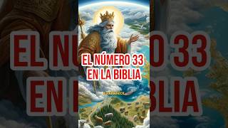 el número 33 en la biblia ¿qué significado tiene datoscuriosos [upl. by Pru233]