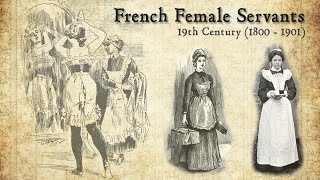 French Female Servants  Domestic Life In The 19th Century [upl. by Adlesirc]