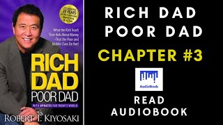 Rich Dad Poor Dad  Chapter3  Free Read Audio book [upl. by Damales992]