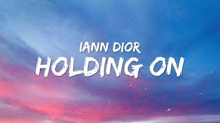 iann dior  Holding On Lyrics  1 Hour Popular Music Hits Lyrics ♪ [upl. by Therine]