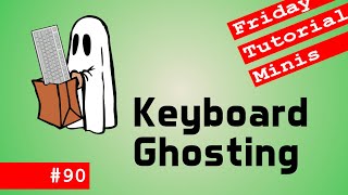 Keyboard Ghosting  Friday Minis 90 [upl. by Lois731]