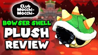 Club MocchiMocchi Bowser Shell Plush Review [upl. by Inalel]