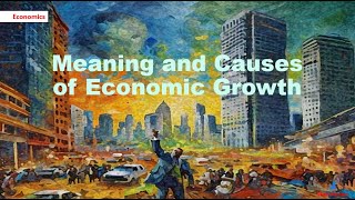 Meaning amp Causes of Economic Growth  O Level Economics [upl. by Salim]