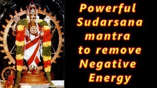 Mantra to remove Negative Energy Sudarsana Mantra Chakrathazhwar Gayatri Mantra [upl. by Nnalyrehc]