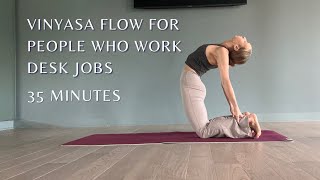 35 Minute Vinyasa Flow FOR PEOPLE WHO SIT ALL DAY [upl. by Laney]