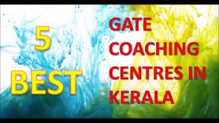 Top 5 Best Gate Coaching Centres in Kerala [upl. by Ymeon]