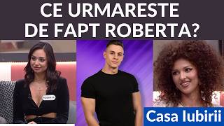 Casa Iubirii  Ce urmareste de fapt Roberta [upl. by Nyrhtakyram]