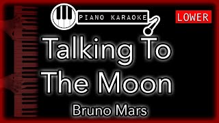 Talking To The Moon LOWER 3  Bruno Mars  Piano Karaoke Instrumental [upl. by Meece]