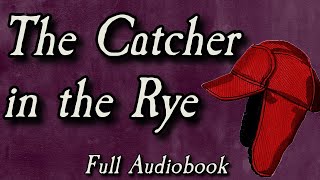 The Catcher in the Rye Full Audiobook [upl. by Rolfe815]