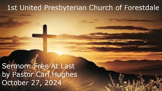 Sermon Free At Last by Pastor Carl Hughes [upl. by Nueormahc]