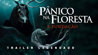 Pânico na Floresta A Fundação 2021  Trailer Legendado [upl. by Tiersten]