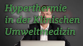 Hyperthermie in der Klinischen Umweltmedizin [upl. by Concettina]