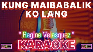 KUNG MAIBABALIK KO LANG  Regine Velasquez  Karaoke 💃Nature Background 🕺 BKC Karaoke [upl. by Atteuqaj]