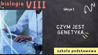 Biologia 8 Lekcja 1  Czym jest genetyka [upl. by Berenice30]