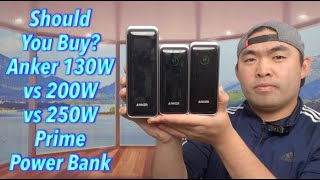 Should You Buy Anker 130W vs 200W vs 250W Prime Power Bank [upl. by Ardnassak]