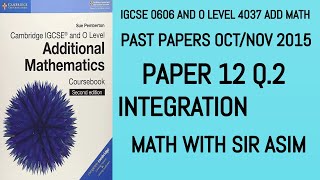 Additional Math IGCSE 0606 and O levels 4037 Past Papers octnov 2015 p12 Lecture 270Integration [upl. by Retsevlis197]