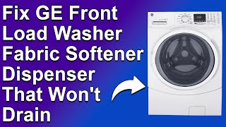 How To Fix GE FrontLoad Washer Fabric Softener Dispenser That Wont Drain A Comprehensive Guide [upl. by Gaylene513]