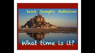 Saint Josephs Battalion  What time is it [upl. by Julietta]