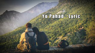 Yo Pahad  Anmol Gurung  Official Music Video  New Song  Lyric [upl. by Odnalor]