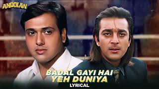 Badal Gayi Hai Ye Duniya  Udit Narayan  Andolan  Govinda Sanjay Dutt  90s Bollywood His Song [upl. by Frederich]