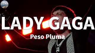 Peso Pluma  LADY GAGA Letras [upl. by Iznik]