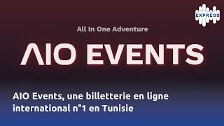 AIO Events une billetterie en ligne internationale n°1 en Tunisie [upl. by Occir]