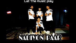 Nadiyon Paar dance choreography  NK UNITED CREW [upl. by Ivy280]