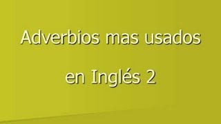 Adverbios en inglés 2  vocabulario básico con pronunciación [upl. by Galan]