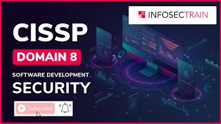 CISSP DOMAIN 8  SOFTWARE DEVELOPMENT SECURITY  CISSP EXAM PPEP TRAINING INFOSECTRAIN [upl. by Kier]