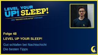 Gut schlafen bei Nachtschicht  Die besten Tipps  48 Level Up Your Sleep [upl. by Ailerua725]