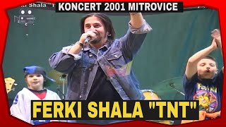 Grupi TNT Ferki Shala koncert ne Mitrovice 2001 [upl. by Solorac261]