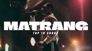 MATRANG  TOP 10 SONGS  ЛУЧШИЕ ПЕСНИ МАТРАНГА [upl. by Olathe]