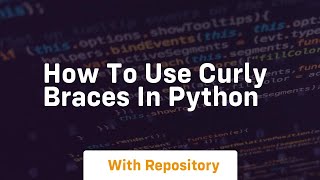 How to use curly braces in python [upl. by Quenby]