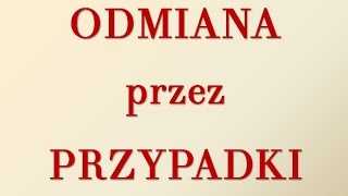 Odmiana przez przypadki [upl. by Peers]