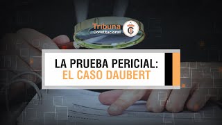 La Prueba Pericial El Caso Daubert  TC  383 [upl. by Nimajeb]