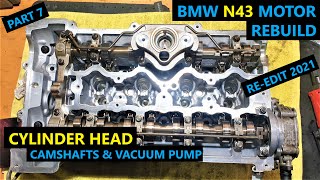 CAMSHAFTS amp VACUUM PUMP to CYLINDER HEAD  PART 7  REBUILD BMW N43 Motor [upl. by Nnyleitak]