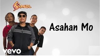 Siakol  Asahan Mo Lyric Video [upl. by Roby]