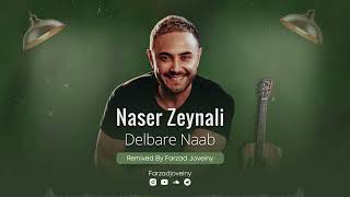 Naser Zeynali  Delbare Nab Farzad Joveiny Remix  ریمیکس دلبر ناب از ناصر زینعلی [upl. by Nan]