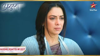 Anupama ne liya ek bada decision  Ep1227  Highlights  Anupama  MonSun  10PM [upl. by Nnyleitak]