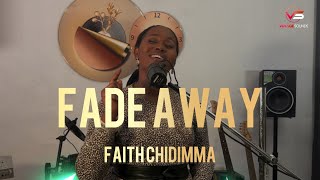 FADE AWAY  EBUKA SONGS  COVER  FAITH CHIDINMA [upl. by Nerred]